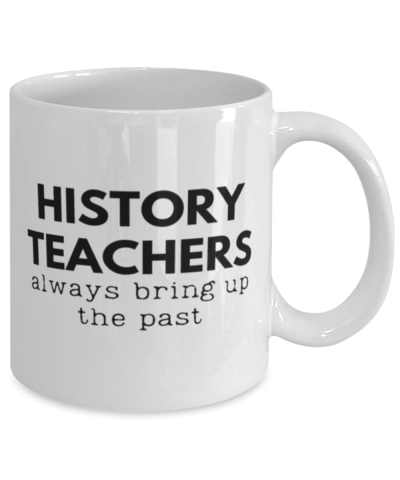 Funny Coffee Mug for Teacher, History teachers, Birthday Christmas Gifts for 5f8a26bdf3537f0fcb2c2733-2